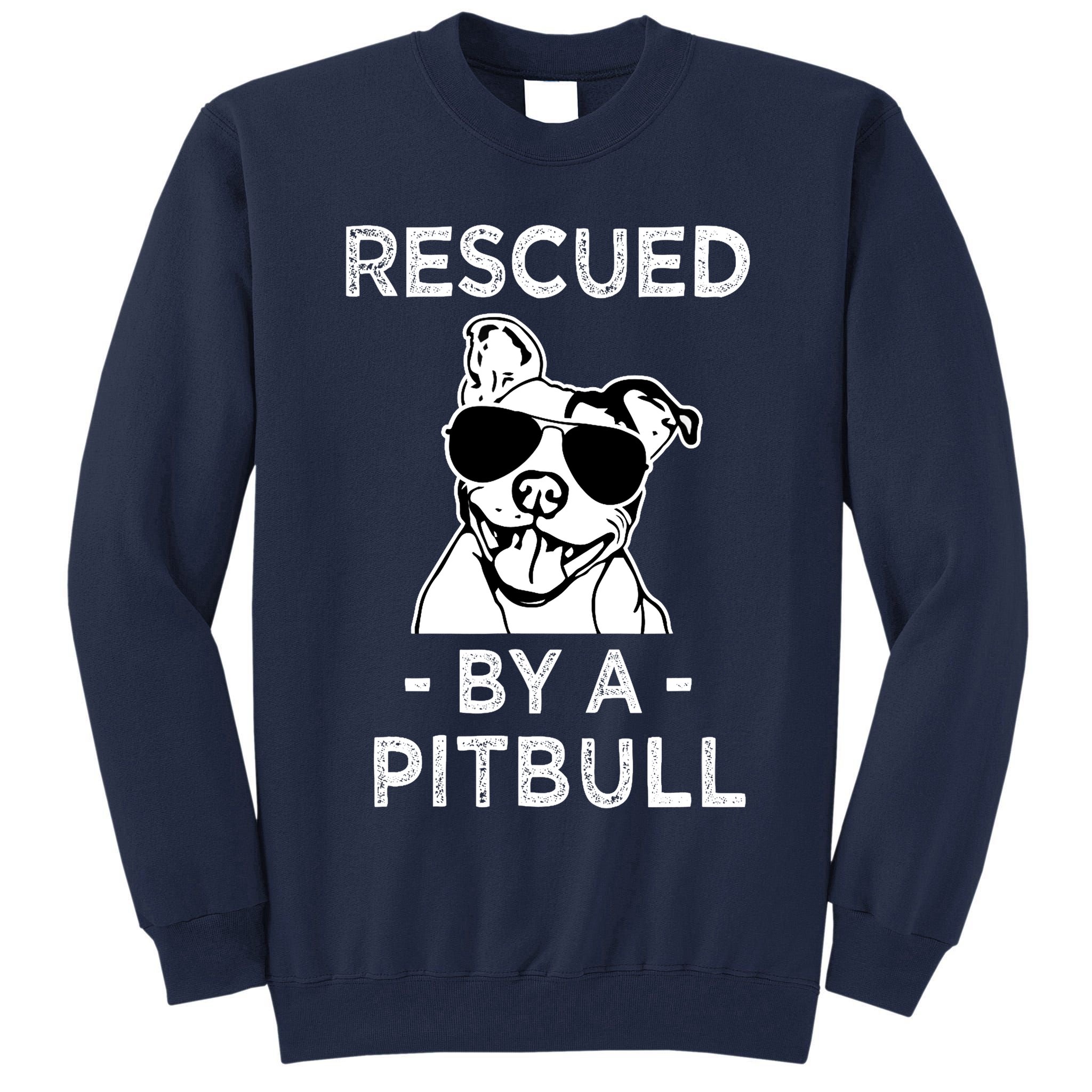 Rescued by my Pitbull Dog funny saying Tall Sweatshirt