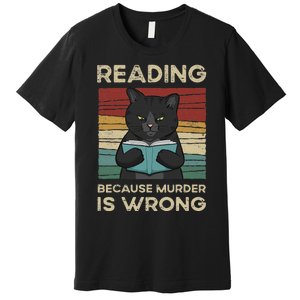 Reading Because Murder Is Wrong Premium T-Shirt