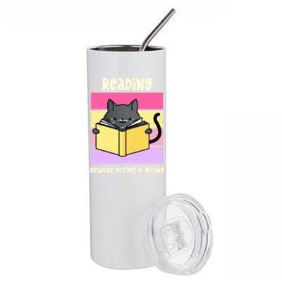 Reading Because Murder Is Wrong Funny Cat Cozy Mystery Gift Stainless Steel Tumbler