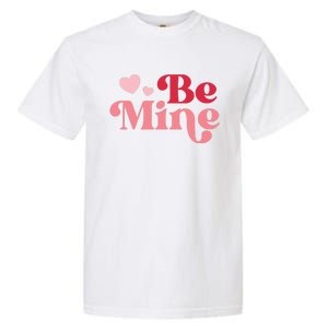 Romantic Be Mine Love Heart Garment-Dyed Heavyweight T-Shirt