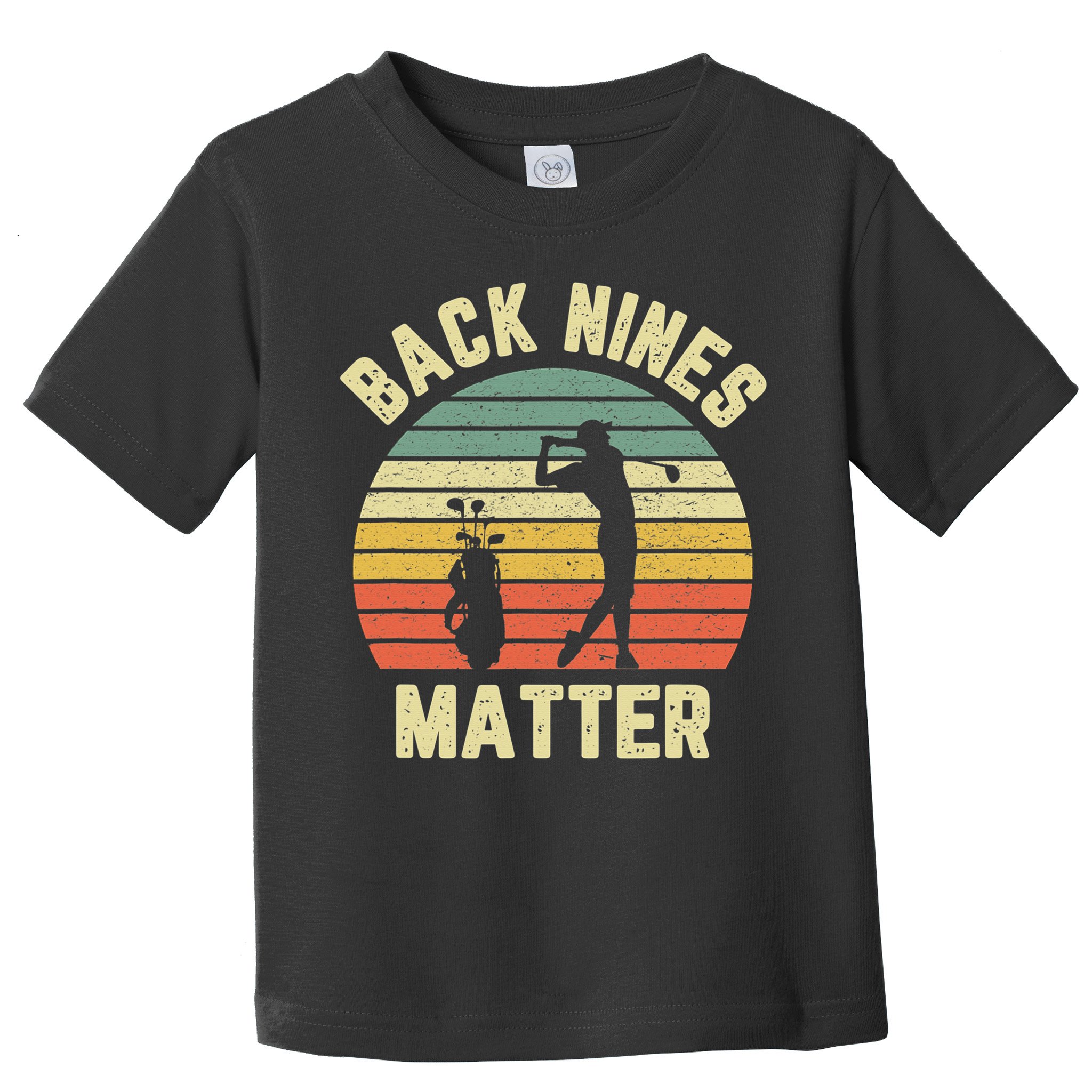 Retro Back Nines Matter Golfing Lover Golf Putt Toddler T-Shirt