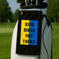 Ride Bikes Not Tanks Ukraine Golf Towel