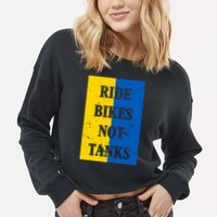 Ride Bikes Not Tanks Ukraine Cropped Pullover Crew