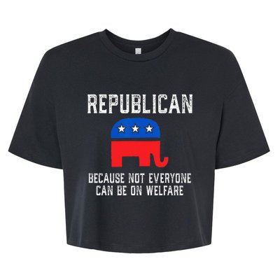 Republican Because Not Everyone Can Be On Welfare Bella+Canvas Jersey Crop Tee