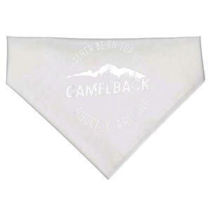 RATHER BE ON TOP OF CAMELBACK Mountain Phoenix Arizona USA-Made Doggie Bandana