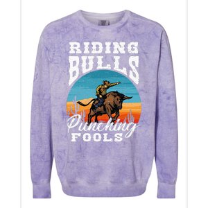 Riding Bulls Punching Fools Cowboy Rodeo & Ranch Lovers Colorblast Crewneck Sweatshirt