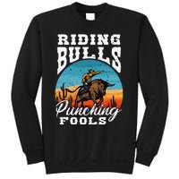 Riding Bulls Punching Fools Cowboy Rodeo & Ranch Lovers Sweatshirt