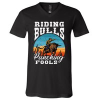 Riding Bulls Punching Fools Cowboy Rodeo & Ranch Lovers V-Neck T-Shirt