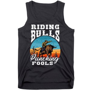 Riding Bulls Punching Fools Cowboy Rodeo & Ranch Lovers Tank Top