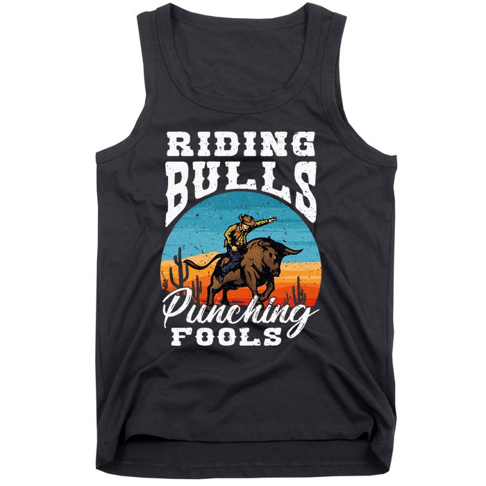 Riding Bulls Punching Fools Cowboy Rodeo & Ranch Lovers Tank Top