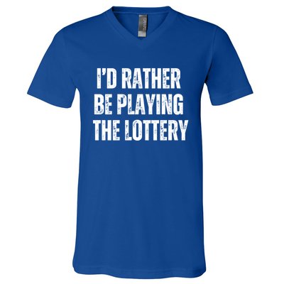 Rather Be Playing Lottery Funny Lotto Gift Gag Joke Ticket Gift V-Neck T-Shirt