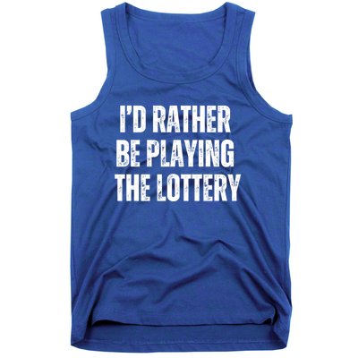 Rather Be Playing Lottery Funny Lotto Gift Gag Joke Ticket Gift Tank Top