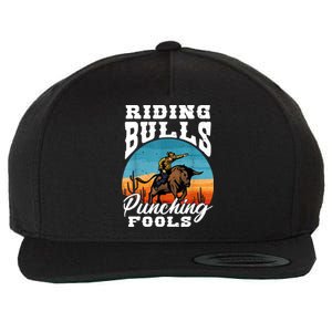 Riding Bulls Punching Fools Cowboy Rodeo & Ranch Lovers Wool Snapback Cap