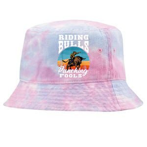 Riding Bulls Punching Fools Cowboy Rodeo & Ranch Lovers Tie-Dyed Bucket Hat