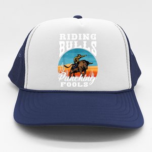 Riding Bulls Punching Fools Cowboy Rodeo & Ranch Lovers Trucker Hat