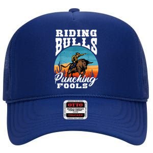 Riding Bulls Punching Fools Cowboy Rodeo & Ranch Lovers High Crown Mesh Back Trucker Hat