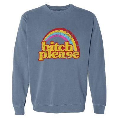 Rainbow Bitch Please Garment-Dyed Sweatshirt