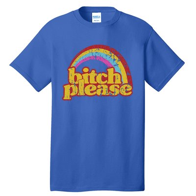 Rainbow Bitch Please Tall T-Shirt