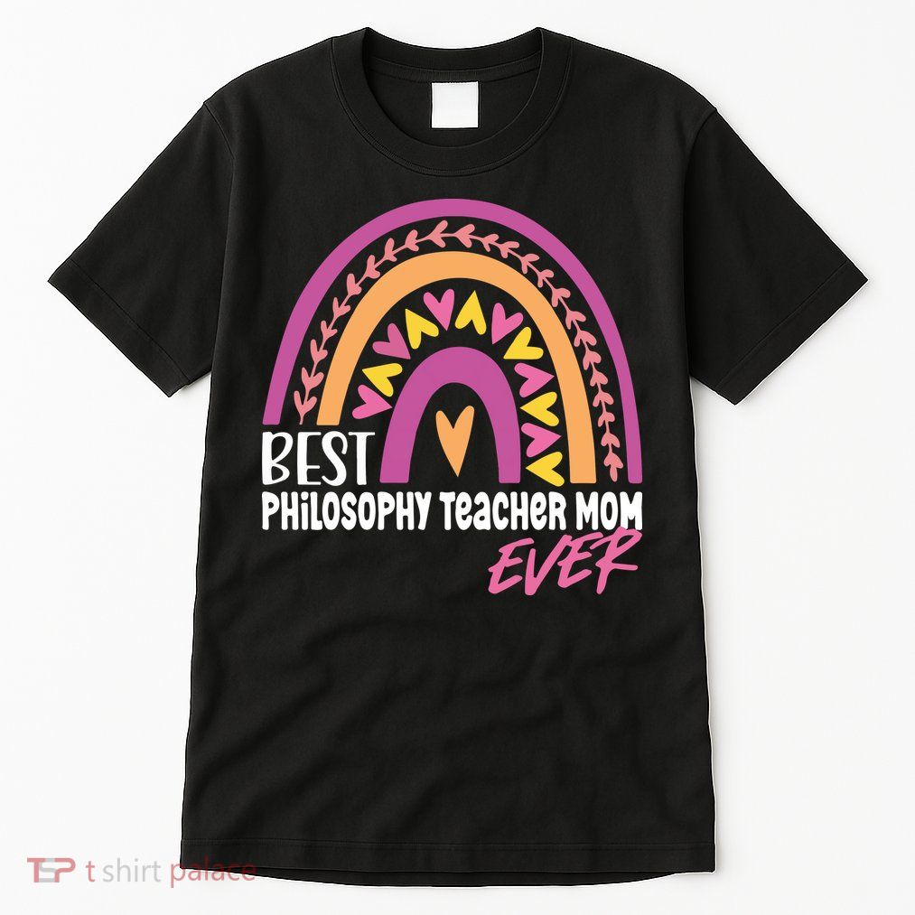 Rainbow Best Philosophy Teacher Mom Ever Mother's Day Tall T-Shirt