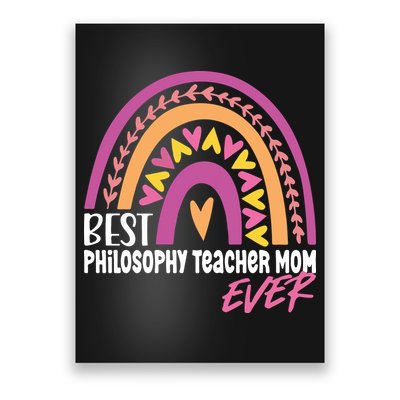 Rainbow Best Philosophy Teacher Mom Ever Mother's Day Poster