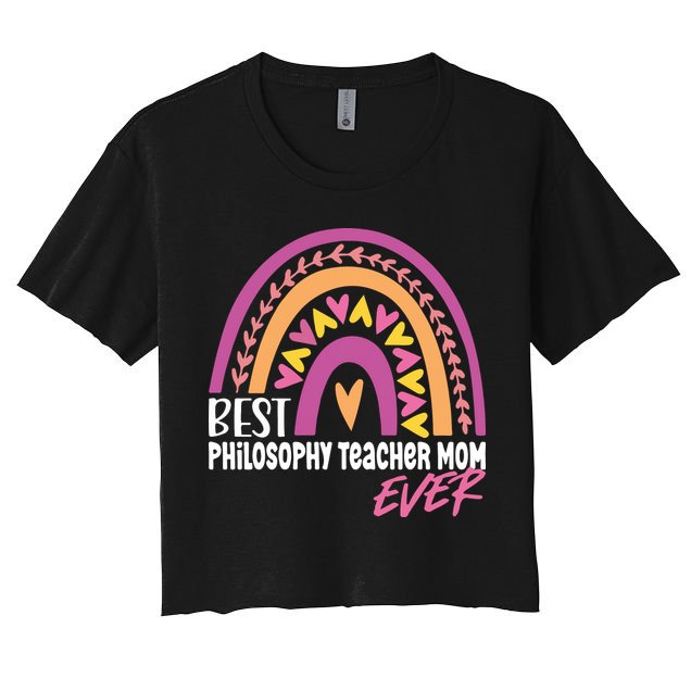 Rainbow Best Philosophy Teacher Mom Ever Mother's Day Crop Top