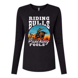 Riding Bulls Punching Fools Cowboy Rodeo & Ranch Lovers Womens Cotton Relaxed Long Sleeve T-Shirt