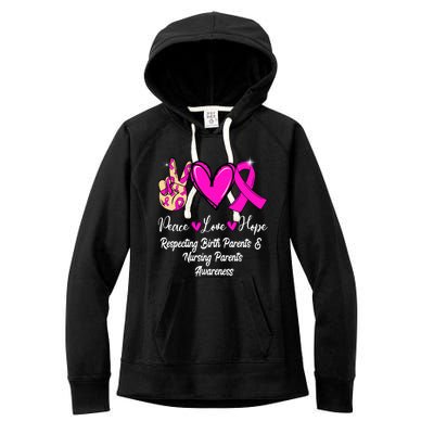 Respecting Birth Parents And Nursing Parents Peace Love Hope Great Gift Women's Fleece Hoodie