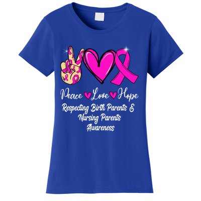 Respecting Birth Parents And Nursing Parents Peace Love Hope Great Gift Women's T-Shirt