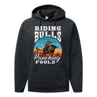 Riding Bulls Punching Fools  Cowboy Rodeo & Ranch Lovers Performance Fleece Hoodie