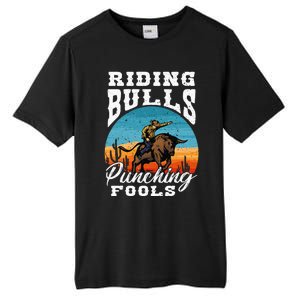 Riding Bulls Punching Fools  Cowboy Rodeo & Ranch Lovers Tall Fusion ChromaSoft Performance T-Shirt