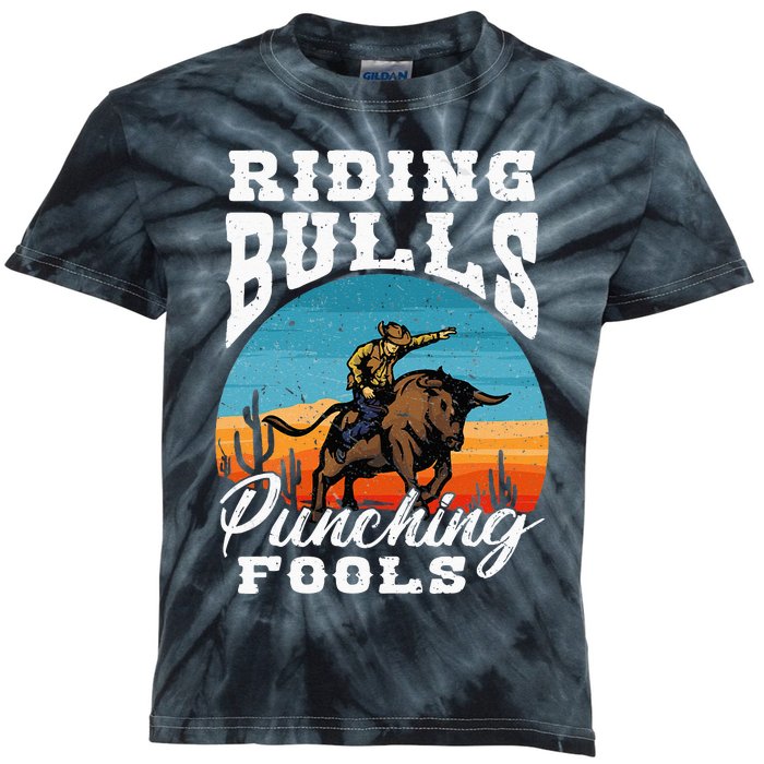 Riding Bulls Punching Fools  Cowboy Rodeo & Ranch Lovers Kids Tie-Dye T-Shirt