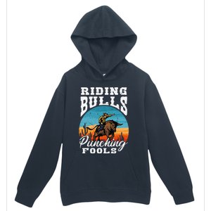 Riding Bulls Punching Fools  Cowboy Rodeo & Ranch Lovers Urban Pullover Hoodie