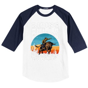 Riding Bulls Punching Fools  Cowboy Rodeo & Ranch Lovers Baseball Sleeve Shirt