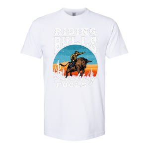 Riding Bulls Punching Fools  Cowboy Rodeo & Ranch Lovers Softstyle CVC T-Shirt