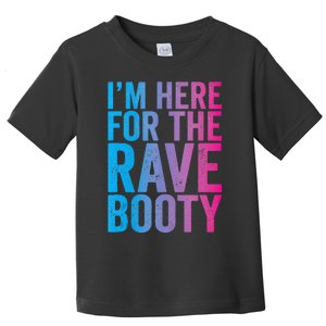 Rave Booty Quote Trippy Outfit EDM Music Festival Toddler T-Shirt