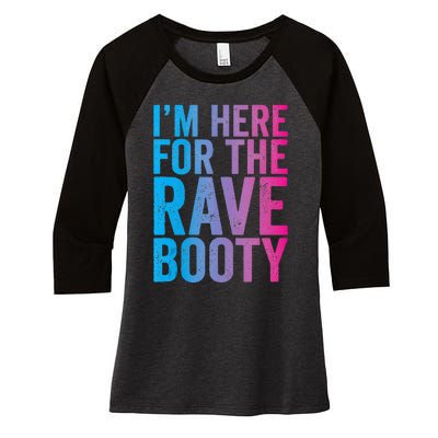 Rave Booty Quote Trippy Outfit EDM Music Festival Women's Tri-Blend 3/4-Sleeve Raglan Shirt