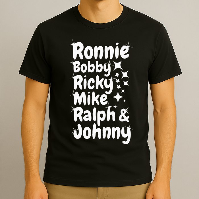 Ronnie Bobby Ricky Mike Ralph And Johnny T-Shirt