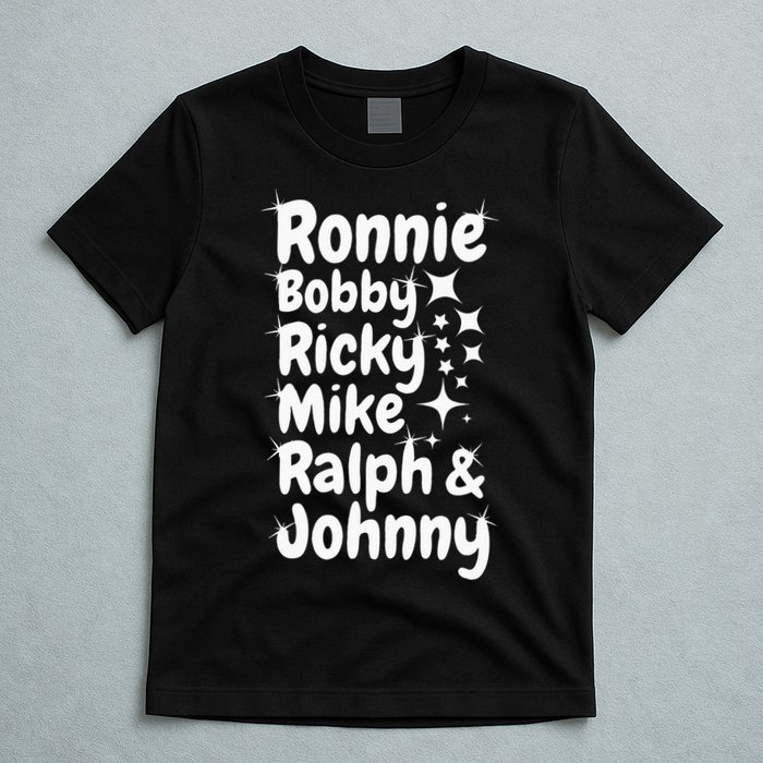 Ronnie Bobby Ricky Mike Ralph And Johnny T-Shirt