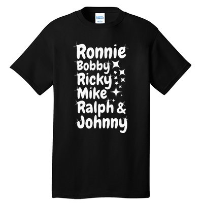 Ronnie Bobby Ricky Mike Ralph And Johnny Tall T-Shirt