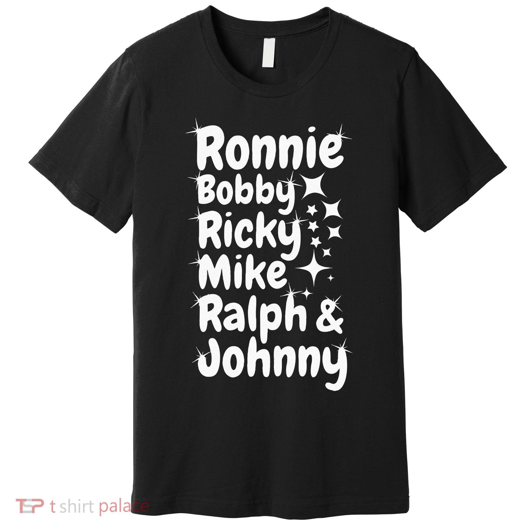 Ronnie Bobby Ricky Mike Ralph And Johnny Premium T-Shirt