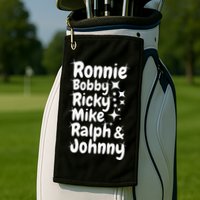 Ronnie Bobby Ricky Mike Ralph And Johnny Golf Towel
