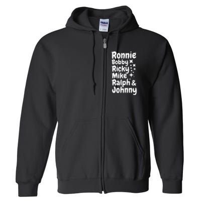 Ronnie Bobby Ricky Mike Ralph And Johnny Full Zip Hoodie