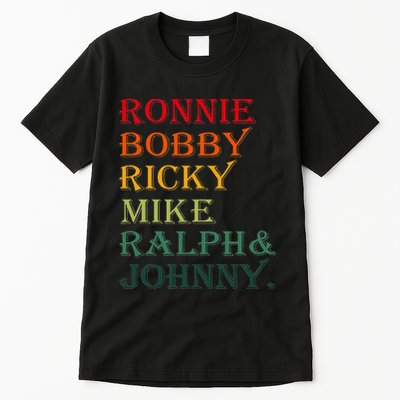 Ronnie Bobby Ricky Mike Ralph And Johnny Tall T-Shirt