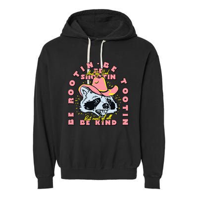 Raccoon Be Rootin Be Tootin Most Of All Be Kind Retro Racoon Garment-Dyed Fleece Hoodie