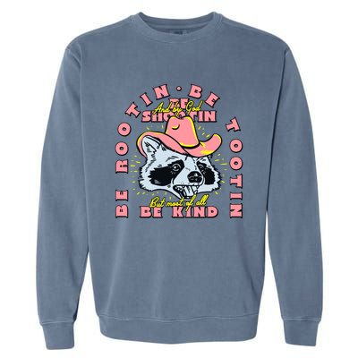 Raccoon Be Rootin Be Tootin Most Of All Be Kind Retro Racoon Garment-Dyed Sweatshirt