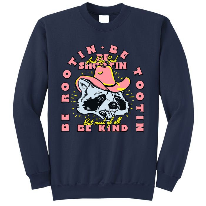 Raccoon Be Rootin Be Tootin Most Of All Be Kind Retro Racoon Sweatshirt