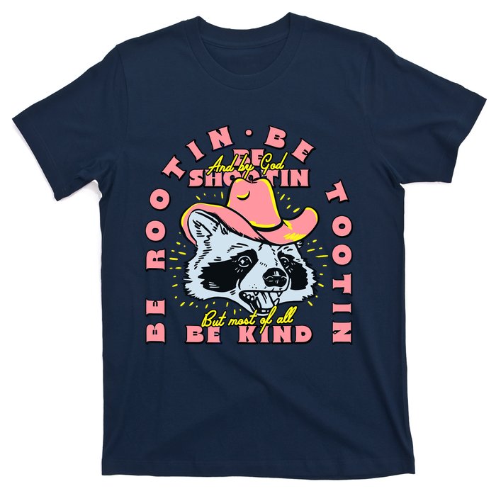 Raccoon Be Rootin Be Tootin Most Of All Be Kind Retro Racoon T-Shirt