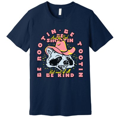 Raccoon Be Rootin Be Tootin Most Of All Be Kind Retro Racoon Premium T-Shirt