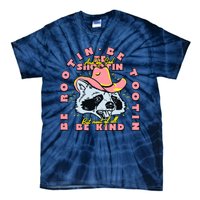 Raccoon Be Rootin Be Tootin Most Of All Be Kind Retro Racoon Tie-Dye T-Shirt