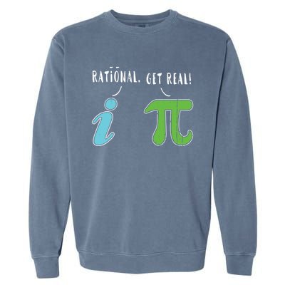 Real Be Rational Funny Math Meme Math Nerd Pi Day Gift Garment-Dyed Sweatshirt